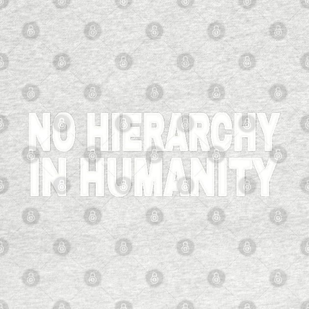 No Hierarchy In Humanity - White - Back by SubversiveWare